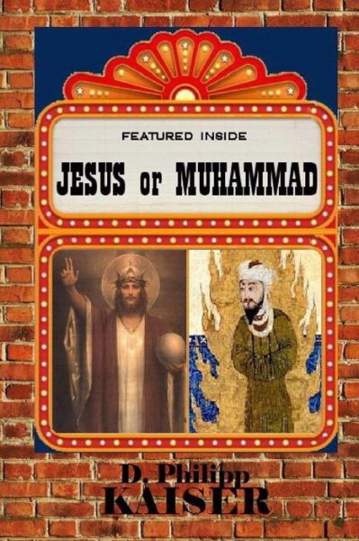 Cover for D Philipp Kaiser · Jesus or Muhammad (Pocketbok) (2015)