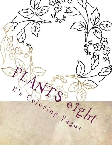 Cover for E's Coloring Pages · PLANTS eight (Paperback Book) (2015)