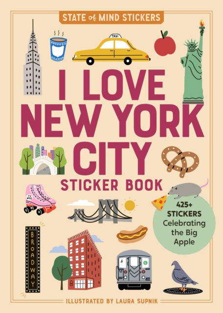 Cover for Laura Supnik · I Love New York City Sticker Book: 425+ Stickers Celebrating the Big Apple (Paperback Book) (2025)