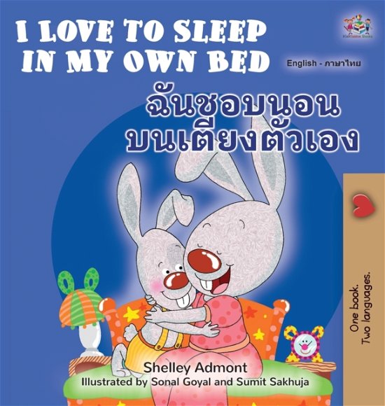 Cover for Shelley Admont · I Love to Sleep in My Own Bed (English Thai Bilingual Children's Book) (Inbunden Bok) (2022)