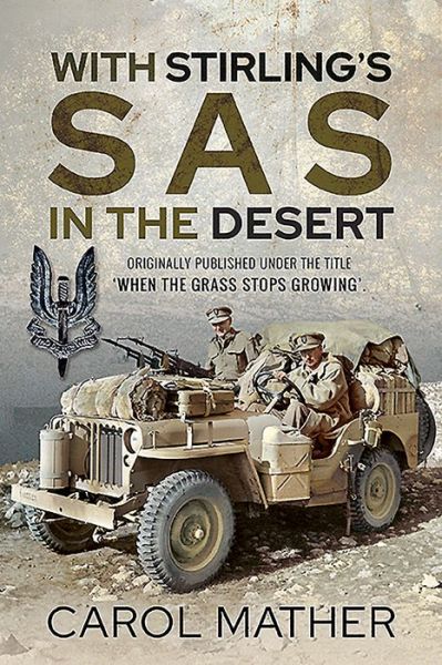 Cover for Carol Mather · With Stirling's SAS in the Desert: When the Grass Stops Growing (Paperback Book) (2021)