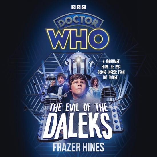 Cover for Frazer Hines · Doctor Who: The Evil of the Daleks: 2nd Doctor Novelisation (Audiobook (płyta CD)) [Unabridged edition] (2023)