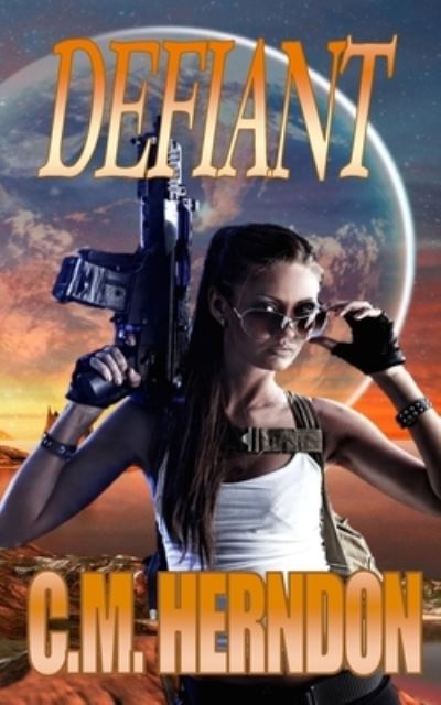 Cover for CM Herndon · Defiant (Paperback Book) (2016)