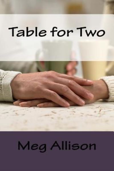 Cover for Meg Allison · Table for Two (Paperback Bog) (2016)