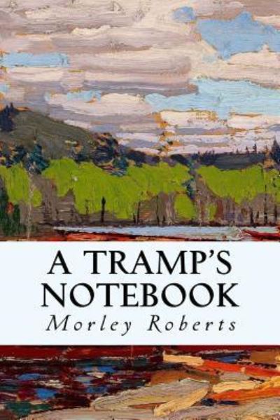 Cover for Morley Roberts · A Tramp's Notebook (Paperback Book) (2016)