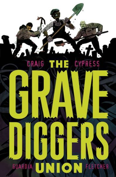 The Gravediggers Union Volume 1 - GRAVEDIGGERS UNION TP - Wes Craig - Kirjat - Image Comics - 9781534306509 - tiistai 8. toukokuuta 2018