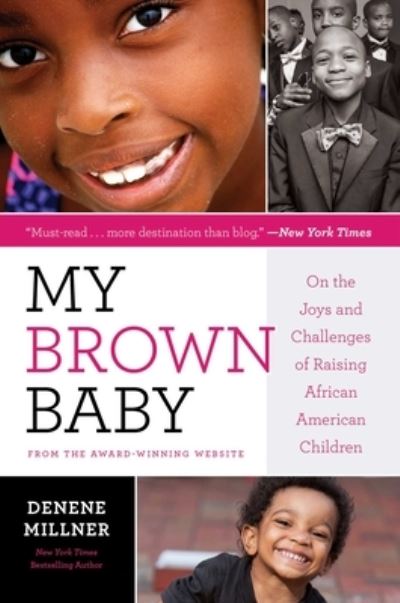 Cover for Denene Millner · My Brown Baby On the Joys and Challenges of Raising African American Children (Hardcover Book) (2020)