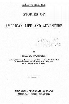 Stories of American Life and Adventure, Third Reader Grade - Deceased Edward Eggleston - Bøker - Createspace Independent Publishing Platf - 9781534632509 - 10. juni 2016