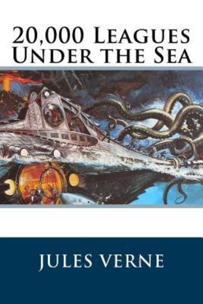 20,000 Leagues Under the Sea - Jules Verne - Libros - Createspace Independent Publishing Platf - 9781535213509 - 11 de julio de 2016