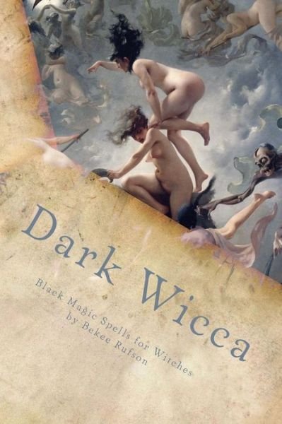Cover for Bekee Rufson · Dark Wicca : Black Magic Spells for Witches (Taschenbuch) (2016)