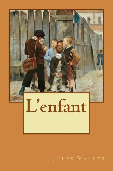 Cover for Jules Vallès · L'enfant (Paperback Book) (2016)