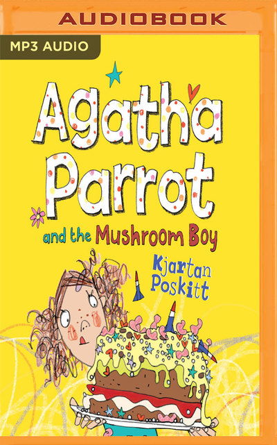 Agatha Parrot and the Mushroom Boy - Emma Weaver - Music - AUDIBLE STUDIOS ON BRILLIANCE - 9781536641509 - January 24, 2017