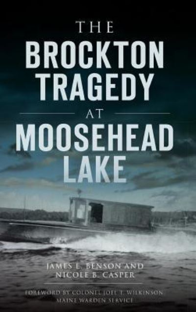 Cover for James E Benson · The Brockton Tragedy at Moosehead Lake (Hardcover Book) (2018)