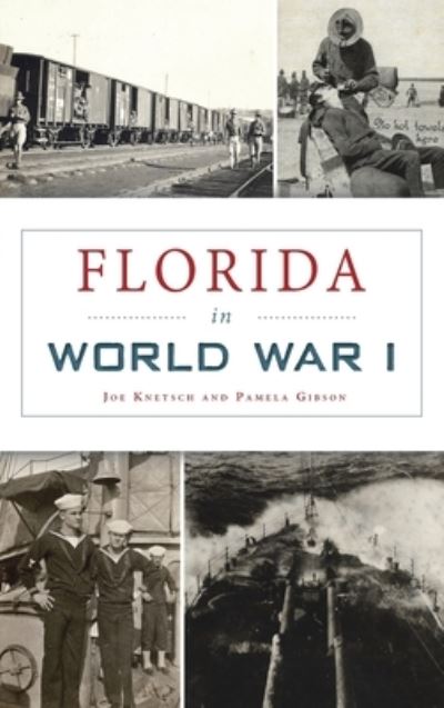 Cover for Joe Knetsch · Florida in World War I (Book) (2021)