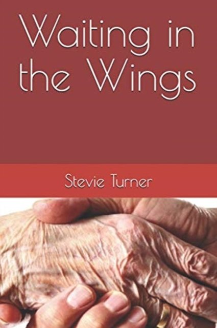 Cover for Stevie Turner · Waiting in the Wings (Pocketbok) (2016)