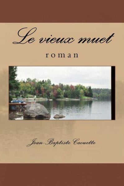 Cover for M Jean-Baptiste Caouette · Le Vieux Muet (Paperback Book) (2016)