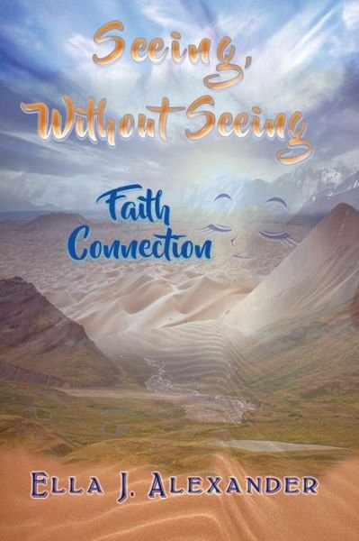 Cover for Ella J Alexander · Seeing Without Seeing (Paperback Book) (2017)