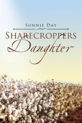 Cover for Sunnie Day · Sharecroppers Daughter (Paperback Book) (2017)
