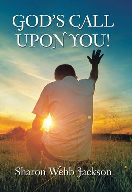 Cover for Sharon Webb Jackson · God's Call Upon You! (Hardcover Book) (2021)