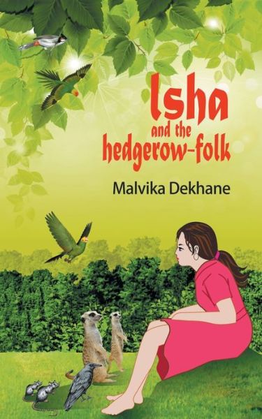 Isha and the Hedgerow-Folk - Malvika Dekhane - Books - Author Solutions, LLC - 9781543708509 - May 19, 2022