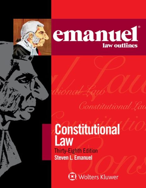 Emanuel Law Outlines for Constitutional Law - Steven L Emanuel - Böcker - Wolters Kluwer Law & Business - 9781543807509 - 4 januari 2021