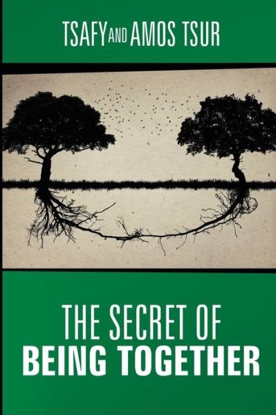 Cover for Amos and Tsafy Tzur · The Secret of Being Together (Paperback Bog) (2017)