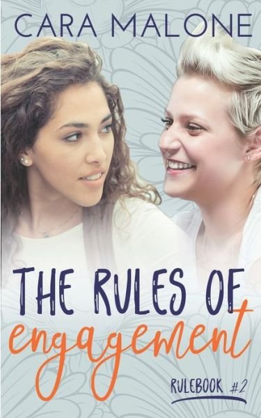 The Rules of Engagement - Cara Malone - Books - Independently Published - 9781549665509 - September 9, 2017