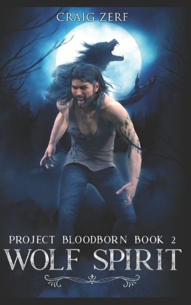 Cover for Craig Zerf · Project Bloodborn - Book 2: WOLF SPIRIT: A werewolf, shapeshifter novel - Project Bloodborn (Paperback Book) (2017)