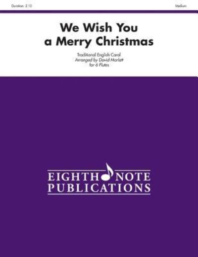 We Wish You a Merry Christmas - David Marlatt - Książki - Eighth Note Publications - 9781554739509 - 1 listopada 2013