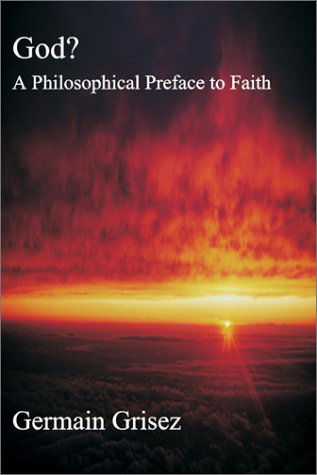 God?: Philosophical Preface To Faith - Germain Grisez - Books - St Augustine's Press - 9781587313509 - October 15, 2024