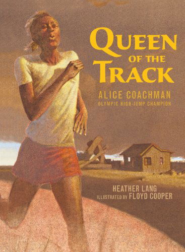 Cover for Heather Lang · Queen of the Track: Alice Coachman, Olympic High-Jump Champion (Hardcover Book) (2012)