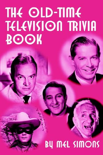 The Old-time Television Trivia Book - Mel Simons - Books - BearManor Media - 9781593930509 - March 3, 2006