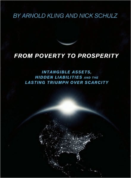 Cover for Arnold Kling · From Poverty to Prosperity: Intangible Assets, Hidden Liabilities and the Lasting Triumph over Scarcity (Hardcover Book) (2009)