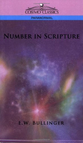 Number in Scripture (Cosimo Classics Paranormal) - E. W. Bullinger - Books - Cosimo Classics - 9781596054509 - November 1, 2005