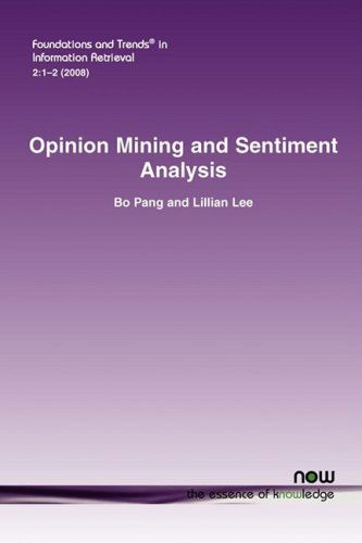 Cover for Bo Pang · Opinion Mining and Sentiment Analysis - Foundations and Trends (R) in Information Retrieval (Paperback Book) (2008)