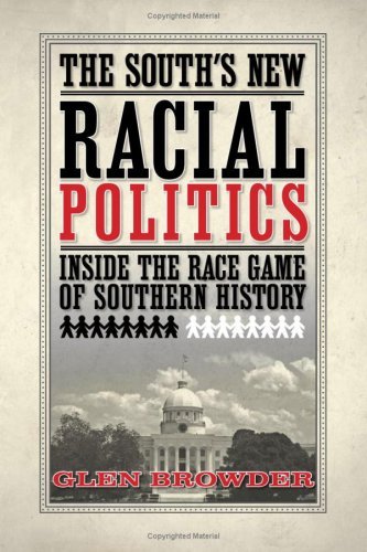Cover for Glen Browder · The South's New Racial Politics: Inside the Race Game of Southern History (Pocketbok) (2009)