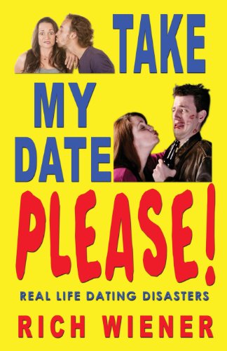 Cover for Richard W. Wiener · Take My Date, Please! (Paperback Book) (2013)