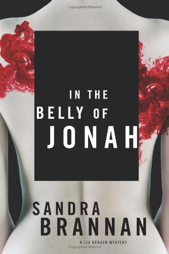 Cover for Sandra Brannan · In the Belly of Jonah: a Liv Bergen Mystery (Paperback Book) [First edition] (2010)