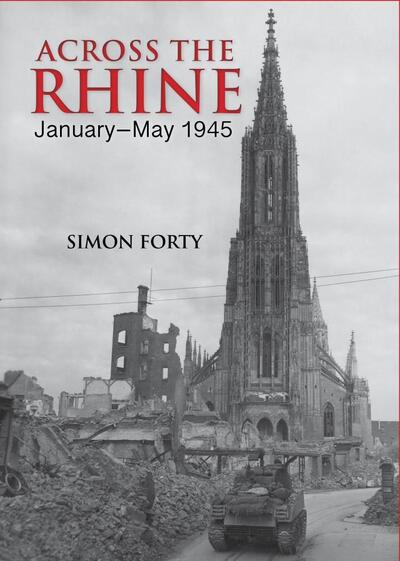 Cover for Simon Forty · Across the Rhine: January-May 1945 (Hardcover Book) (2020)