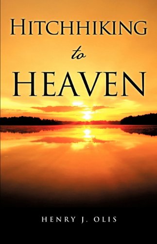 Cover for Henry J. Olis · Hitchhiking to Heaven (Paperback Book) (2010)