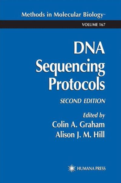 DNA Sequencing Protocols - Methods in Molecular Biology - Colin a Graham - Books - Humana Press Inc. - 9781617371509 - December 12, 2011