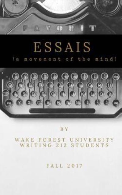 Essais - Wake Forest University Undergraduates - Books - Library Partners Press - 9781618460509 - November 29, 2017