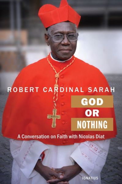 Cover for Cardinal Robert Sarah · God or Nothing: a Conversation on Faith (Paperback Bog) (2015)