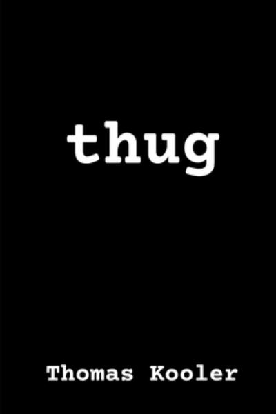 Cover for Thomas Kooler · Thug (Paperback Book) (2020)