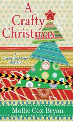 Cover for Mollie Cox Bryan · A Crafty Christmas: a Cumberland Creek Mystery (Hardcover Book) [Lrg edition] (2014)