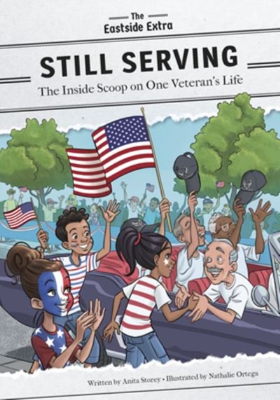 Cover for Anita Storey · Still Serving: The Inside Scoop on One Veteran’s Life - The Eastside Extra (Hardcover Book) (2022)