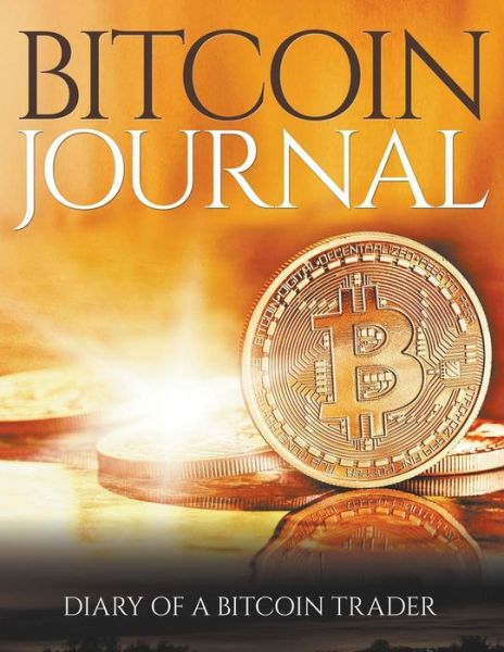 Cover for Dale Blake · Bitcoin Journal: Diary of a Bitcoin Trader (Paperback Book) (2014)