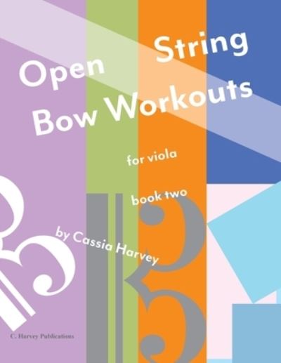 Cover for Cassia Harvey · Open String Bow Workouts for Viola, Book Two (Taschenbuch) (2021)