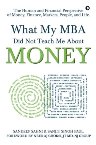 What My MBA Did Not Teach Me About Money - Sanjit Singh Paul - Livros - Notion Press - 9781637816509 - 21 de maio de 2021