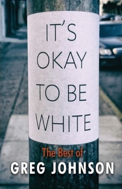 Cover for Greg Johnson · It's Okay to Be White: The Best of Greg Johnson (Paperback Bog) (2020)